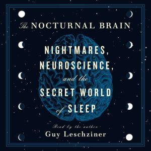 The Nocturnal Brain, Dr. Guy Leschziner