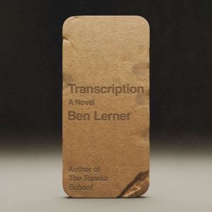Transcription, Ben Lerner