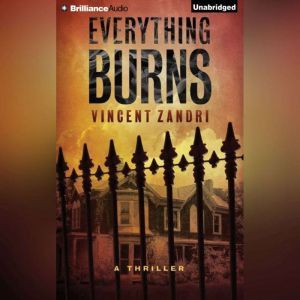 Everything Burns, Vincent Zandri