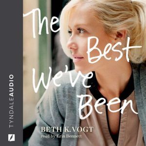 The Best Weve Been, Beth K. Vogt