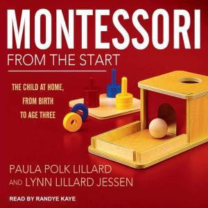Montessori from the Start, Lynn Lillard Jessen