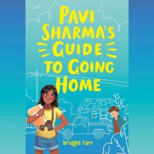 Pavi Sharma's Guide to Going Home, Bridget Farr