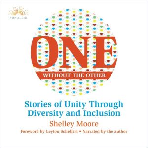 One Without the Other: Stories of Unity Through Diversity and Inclusion