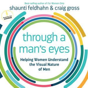 Through a Mans Eyes, Shaunti Feldhahn