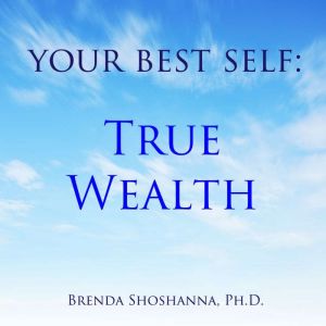 Your Best Self True Wealth, Brenda Shoshanna