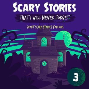 Scary Stories That I Will Never Forge..., Ken T Seth