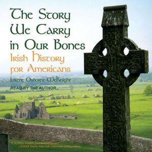 The Story We Carry in Our Bones, Juilene OsborneMcKnight