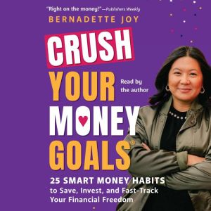 CRUSH Your Money Goals, Bernadette Joy