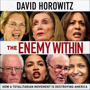 The Enemy Within How a Totalitarian Movement is Destroying America, David Horowitz