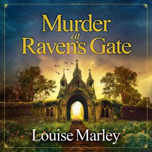 Murder at Ravens Gate, Louise Marley