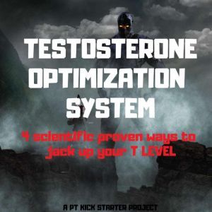 TESTOSTERONE OPTIMIZATION SYSTEM, PT Kickstater