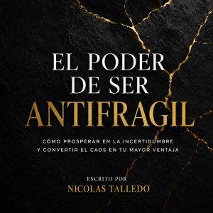 El poder de ser antifragil, Nicolas Talledo