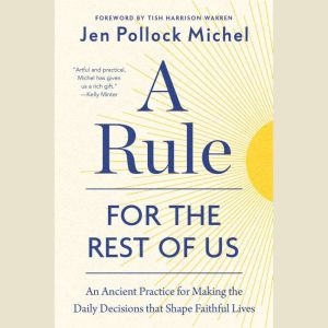 A Rule for the Rest of Us, Jen Pollock Michel