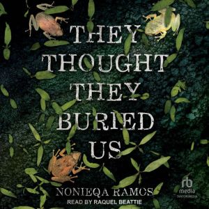 They Thought They Buried Us, NoNieqa Ramos