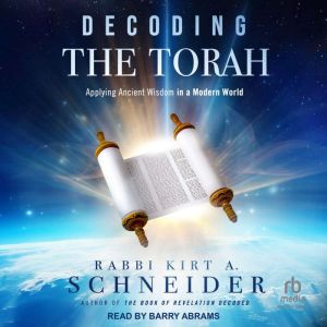 Decoding the Torah: Applying Ancient Wisdom in a Modern World