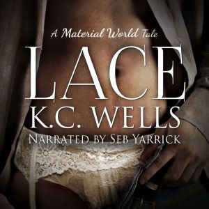 Lace Material World Book 1, K.C. Wells