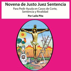 Novena al Justo Juez para pedir ayuda en casos de corte, sentencia y rivalidad.