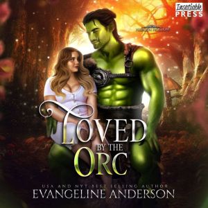 Loved by the Orc: Hidden Hollow, Book Four