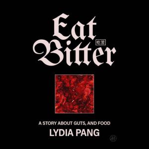 Eat Bitter, Lydia Pang