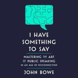 I Have Something to Say, John Bowe