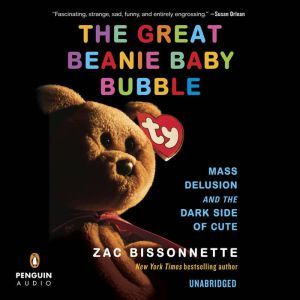 The Great Beanie Baby Bubble, Zac Bissonnette