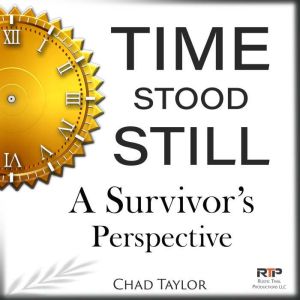 Time Stood Still: A Survivor's Perspective