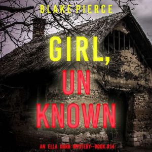 Girl, Unknown An Ella Dark FBI Suspe..., Blake Pierce