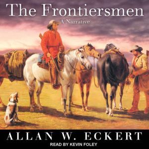 The Frontiersmen, Allan W. Eckert