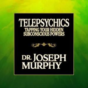 Telepsychics, Joseph Murphy