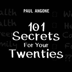 101 Secrets For Your Twenties, Paul Angone