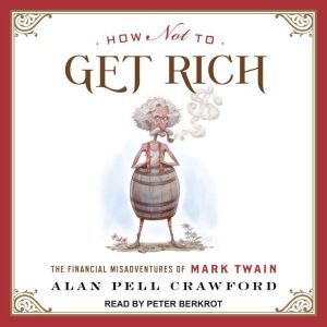 How Not to Get Rich, Alan Pell Crawford
