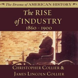 The Rise of Industry, Christopher Collier James Lincoln Collier