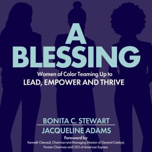 A Blessing: Women of Color Teaming Up to Lead, Empower and Thrive