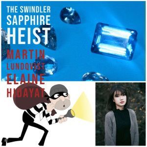 The Swindler Sapphire Heist., Martin Lundqvist