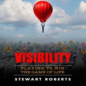 VISIBILITY: Playing to Win the Game of Life