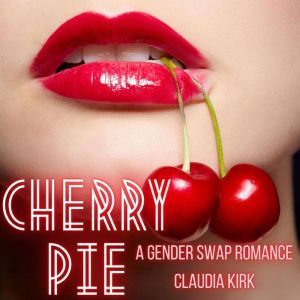 Cherry Pie, Claudia Kirk