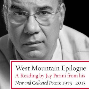 West Mountain Epilogue, Jay Parini