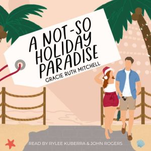 A NotSo Holiday Paradise, Gracie Ruth Mitchell