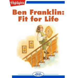 Ben Franklin Fit for Life, Highlights for Children