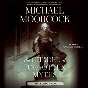 The Citadel of Forgotten Myths, Michael Moorcock