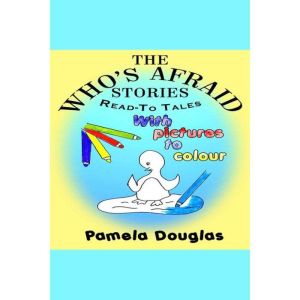 The Whos Afraid Stories, Pamela Douglas