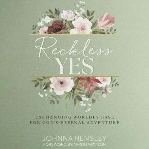 Reckless Yes, Johnna Hensley