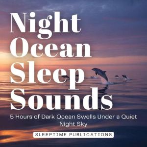 Night Ocean Sleep Sounds, Sleeptime Publications