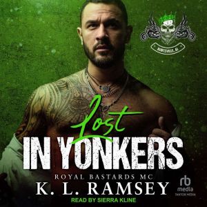 Lost in Yonkers: Royal Bastards MC: Huntsville Chapter