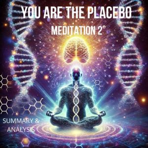 You Are the Placebo Meditation 2, Joe Dispenza