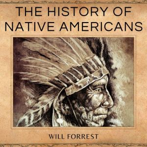 The History of Native Americans, Secrets of History