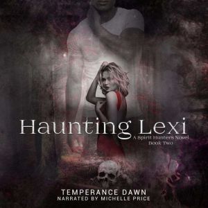 Haunting Lexi, Temperance Dawn