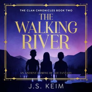 The Walking River, J.S. Keim