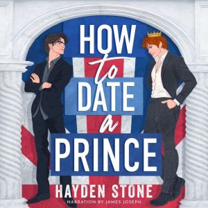 How to Date a Prince, Hayden Stone