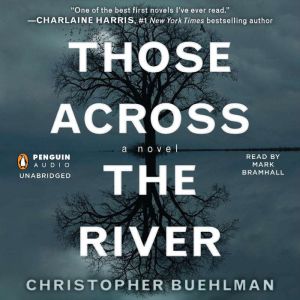 Those Across the River, Christopher Buehlman